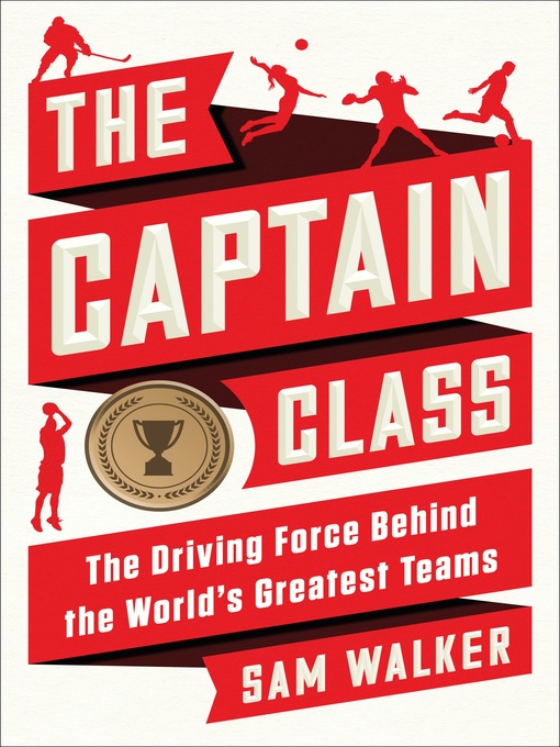Title details for The Captain Class by Sam Walker - Available